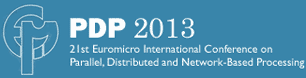 PDP2013 21st International Conference on Parallel, Distributed and Network-Based Processing